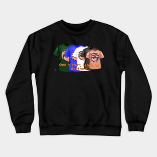 One t-shirt leads to another Crewneck Sweatshirt